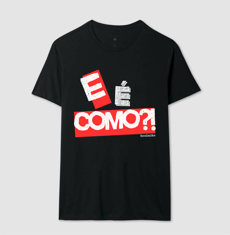 E é como?!