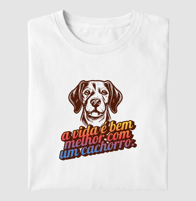 A vida é bem melhor com um cachorro