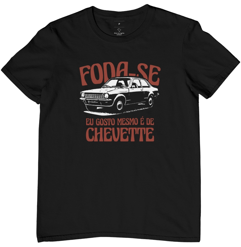 Foda-se, eu gosto mesmo é de Chevette