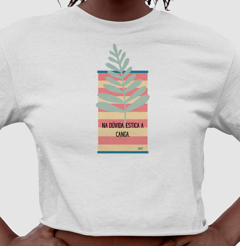 NA DÚVIDA, ESTICA A CANGA