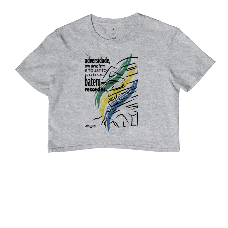 Camiseta Na Adversidade uns desistem enquanto outros batem recordes