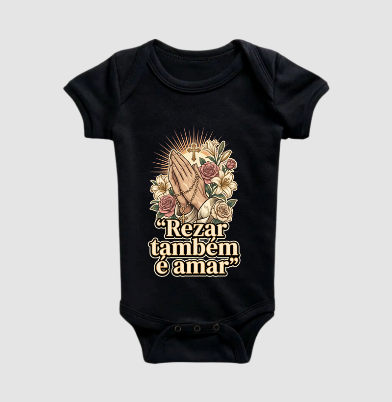 Rezar também é Amar - Body Infantil