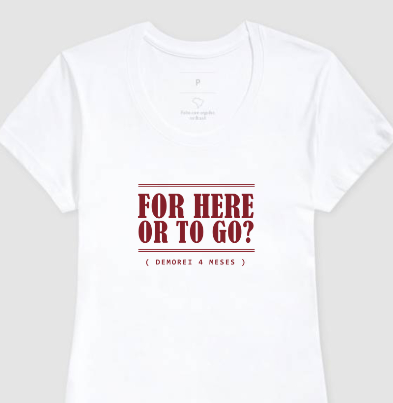 Camiseta For Here or To Go