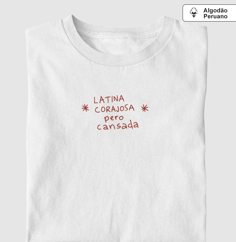 latina corajosa, pero cansada - Camiseta Algodão Peruano