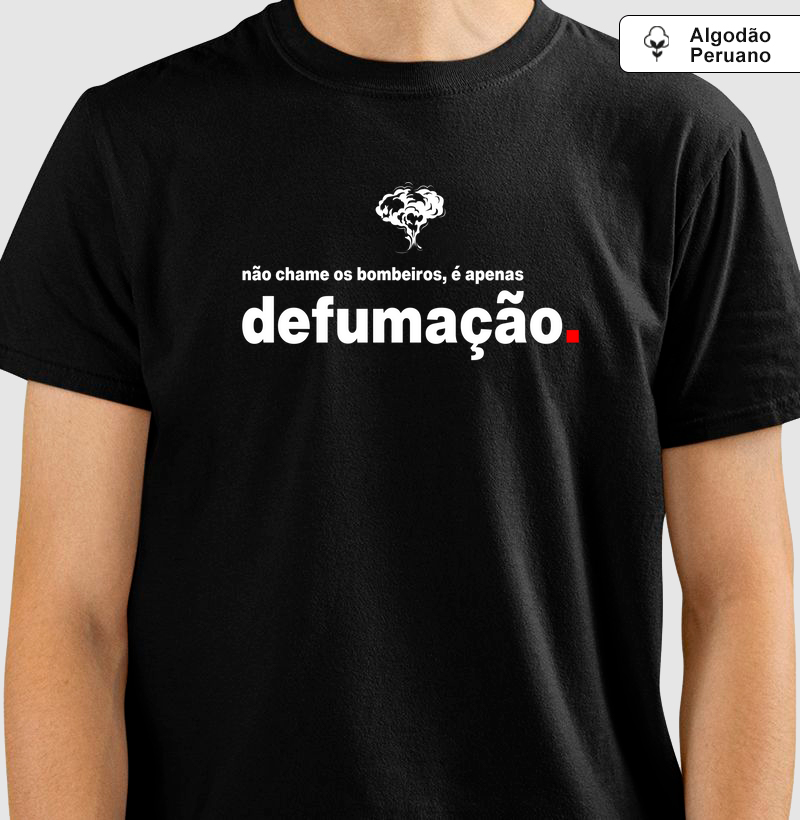 Não chame os bombeiros, é apenas defumação. - Algodão Peruano