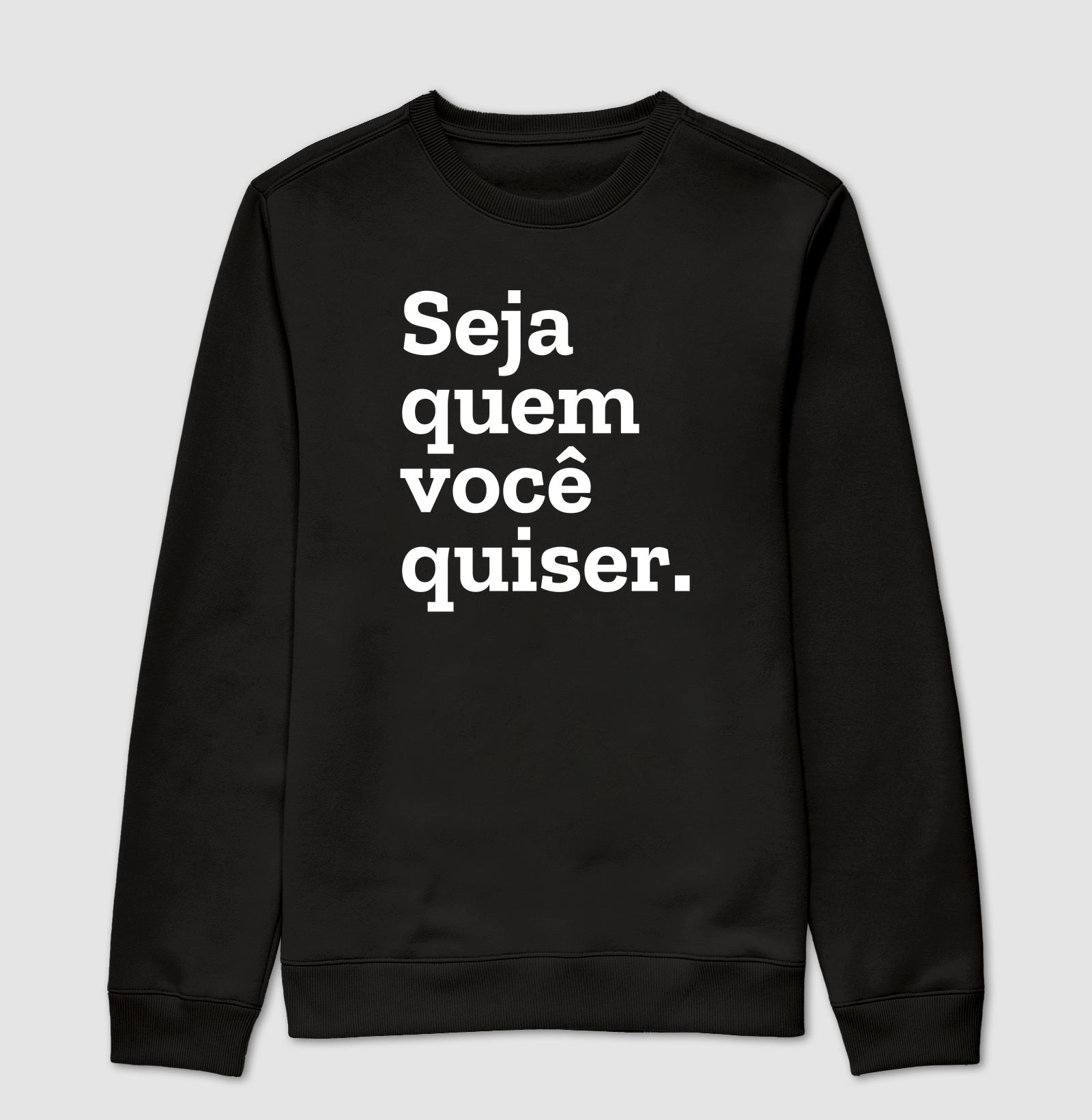 Seja quem você quiser.