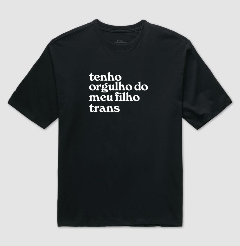 Tenho orgulho do meu filho trans - Camiseta Oversized
