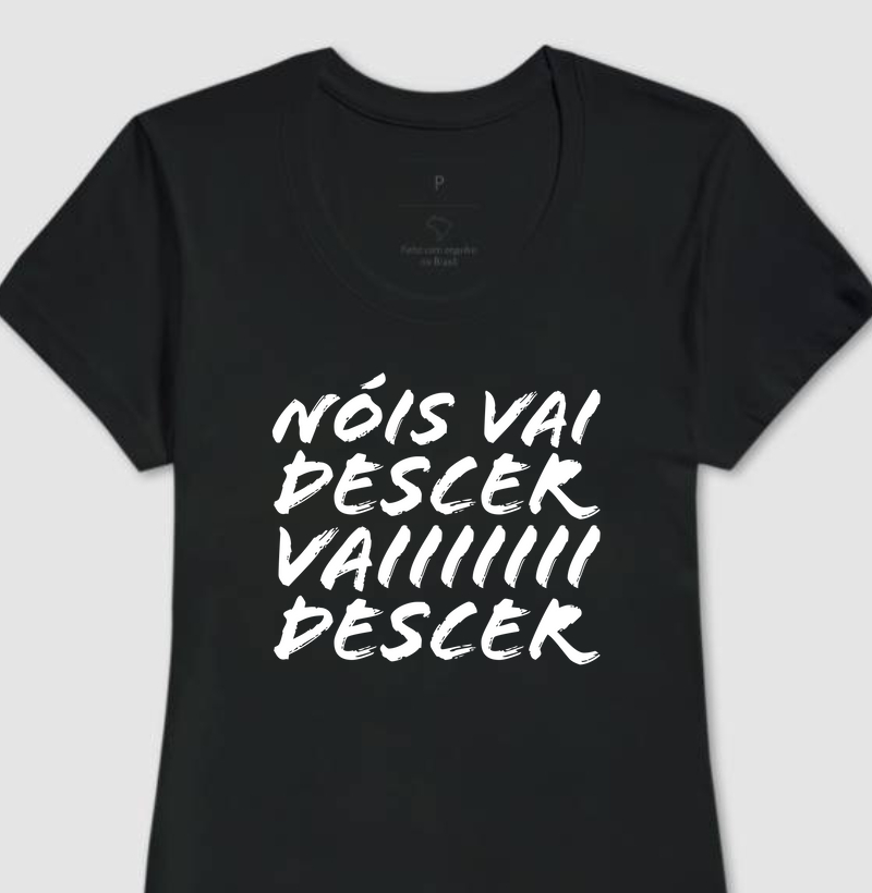 Camiseta Nóis Vai Descer