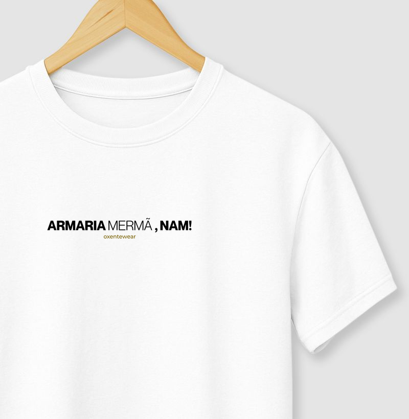 Camiseta "Armaria mermã, nam" | OxenteWear
