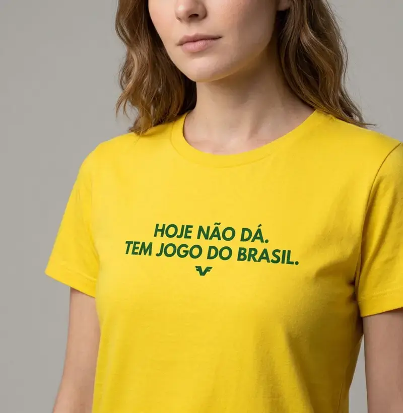 Camiseta Hoje Não Dá. Tem Jogo Do Brasil - Copa do Mundo