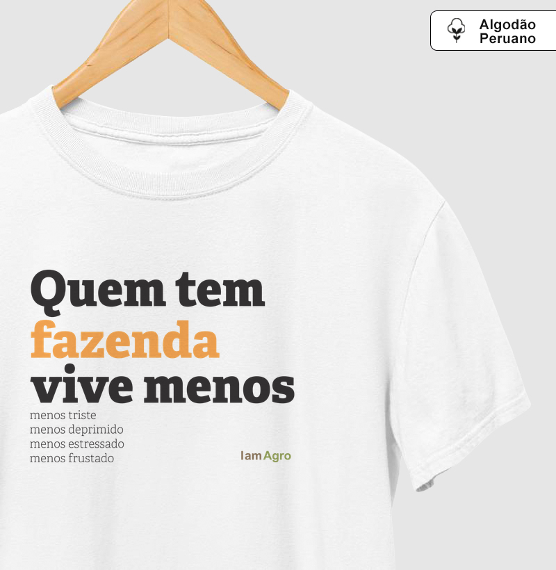 Camiseta Quem Tem Fazenda Vive Menos