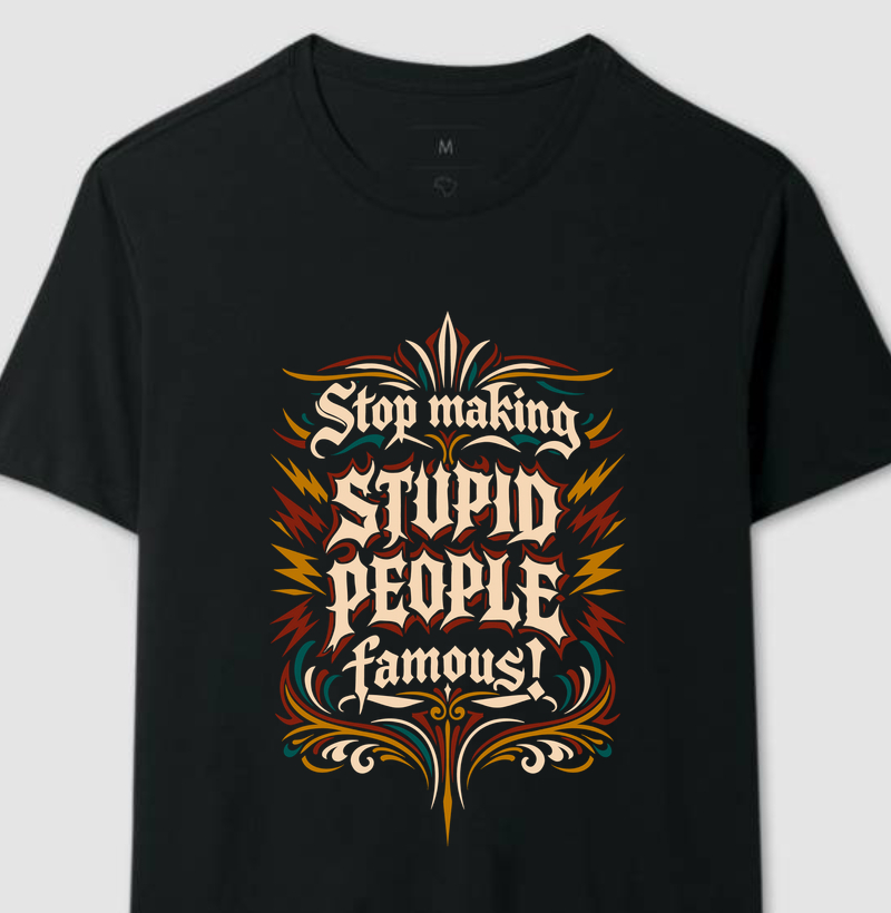 Stop Making Stupid People Famous