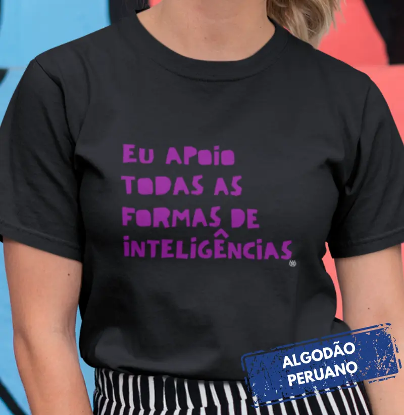 Eu apoio toda as formas de inteligência - Premium