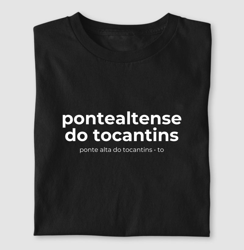 Pontealtense Do Tocantins | Gentílico TO - Camiseta