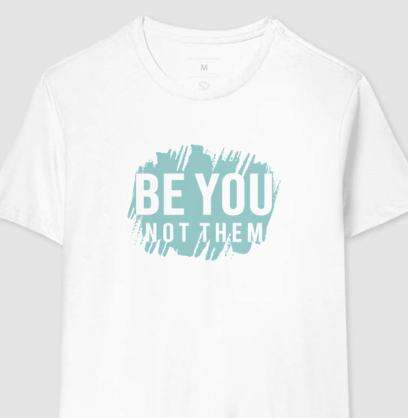Be You Not Them