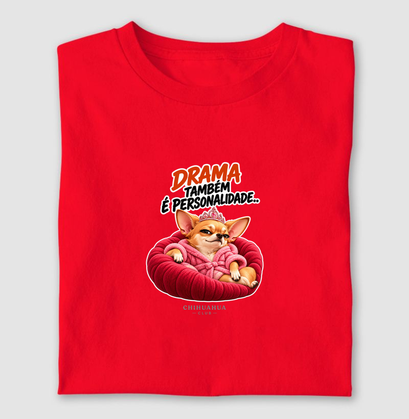 Drama também é personalidade - Camiseta