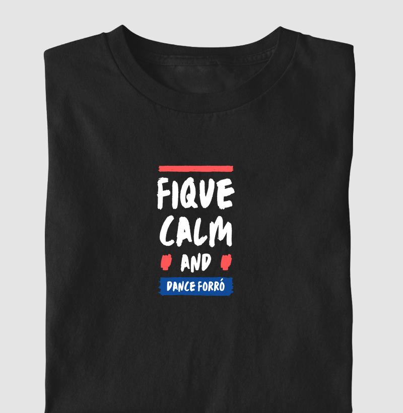 Fique Calm and dance forró