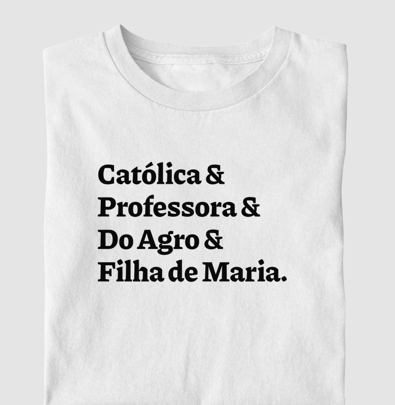 Católica & Professora & Do Agro & Filha de Maria