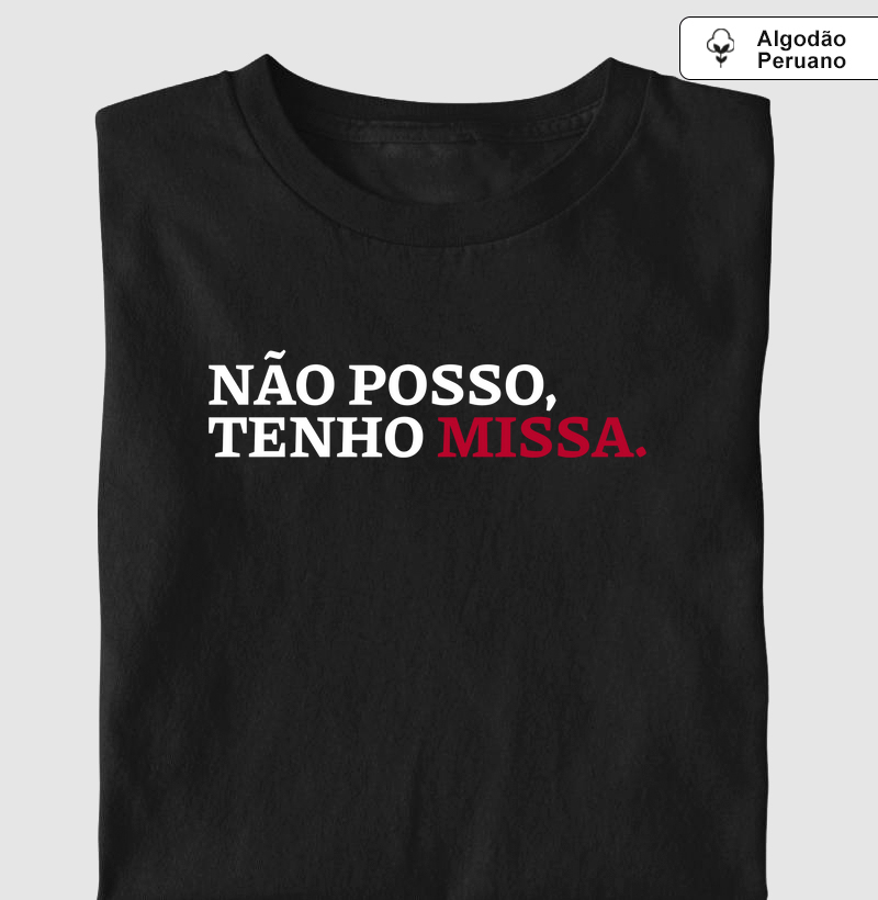 Não Posso, Tenho Missa Escrita Algodão Peruano