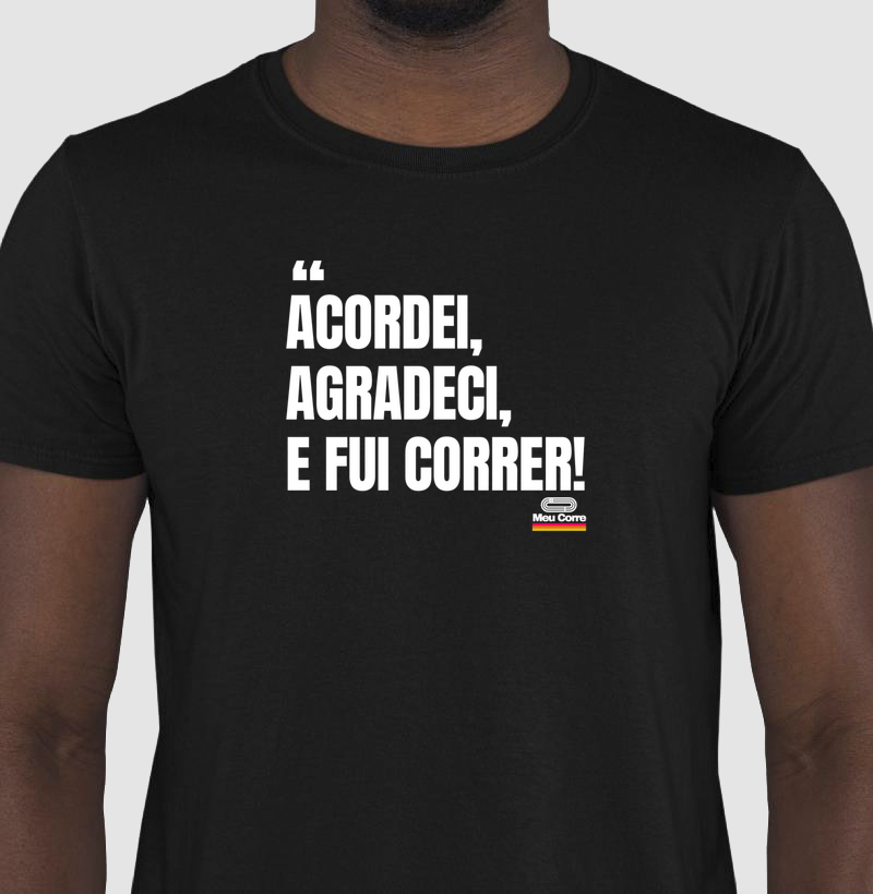 ACORDEI, AGRADECI E FUI CORRER!