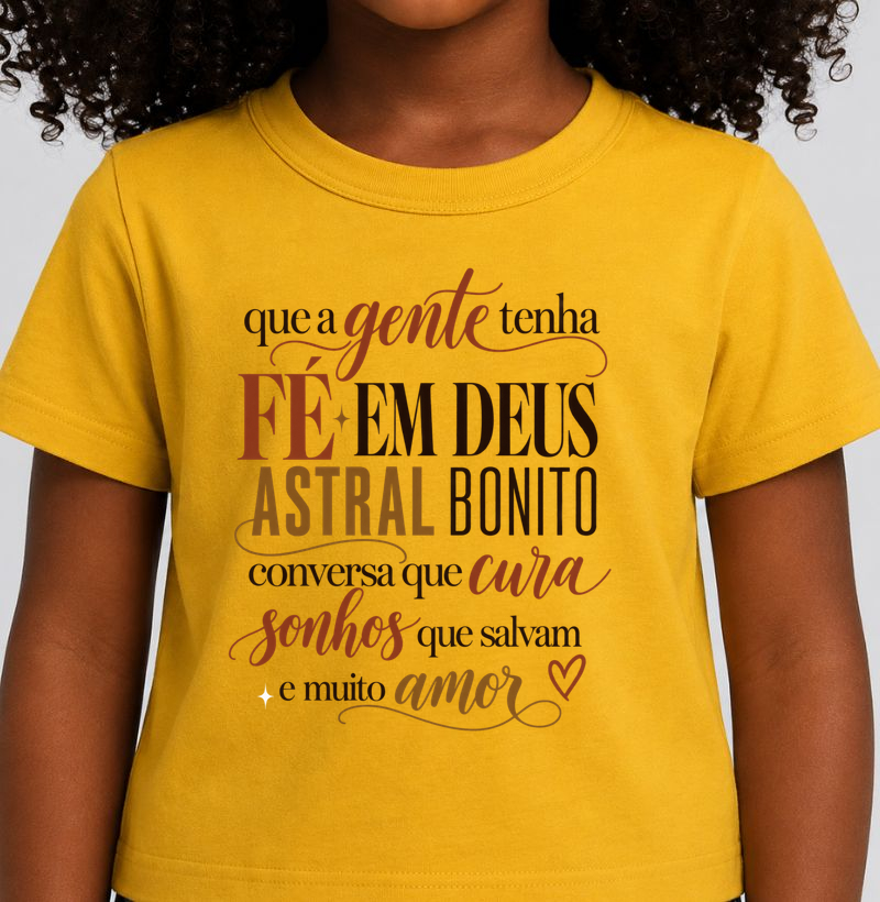 Que a gente tenha fé em Deus - Camiseta Infantil
