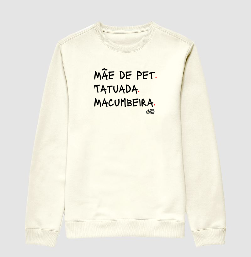 Suéter Moletom Mãe de Pet, Tatuada & Macumbeira Maria Patuá