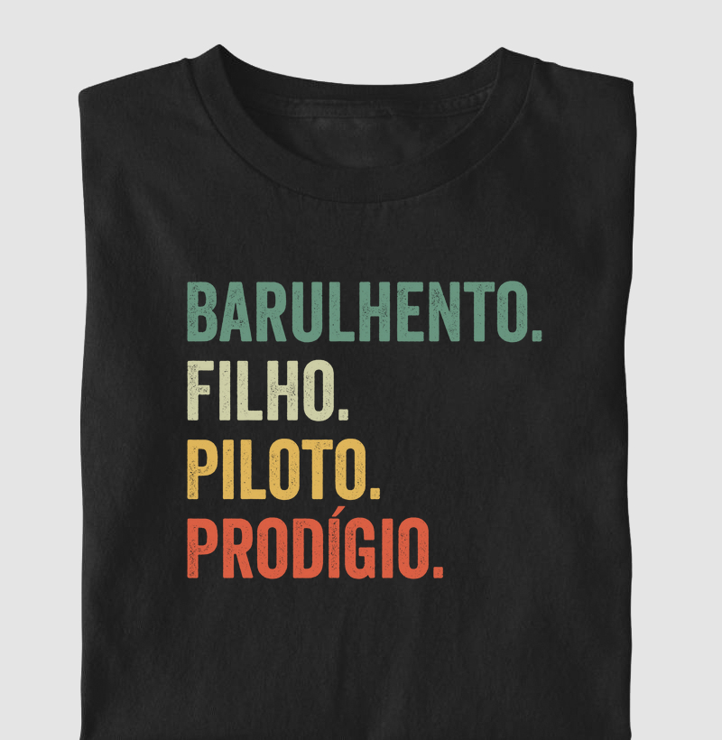 Barulhento. Filho. Piloto. Prodígio