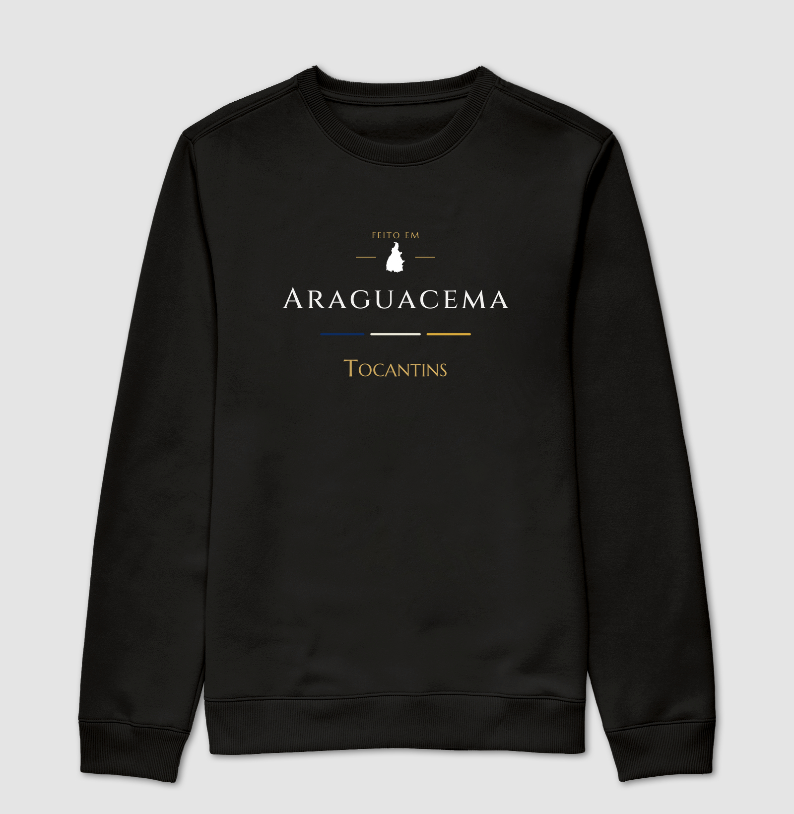 Feito em Araguacema TO - Suéter Moletom