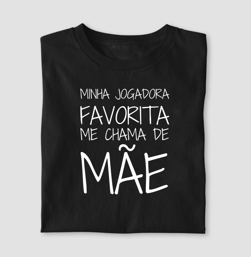 Minha jogadora favorita me chama de Mãe