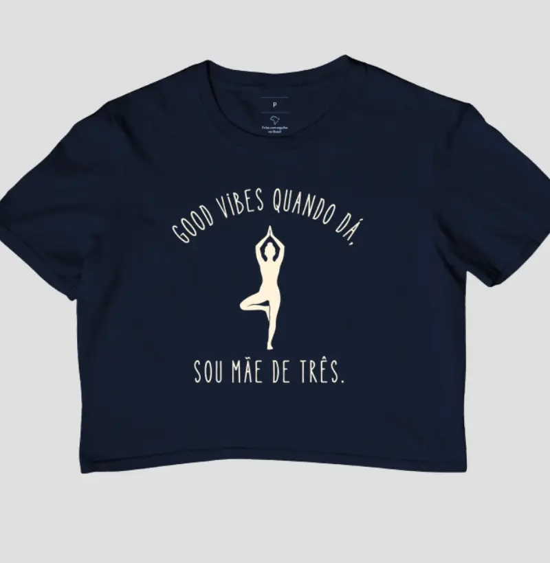 Good Vibes Quando Dá, Sou Mãe De Três.