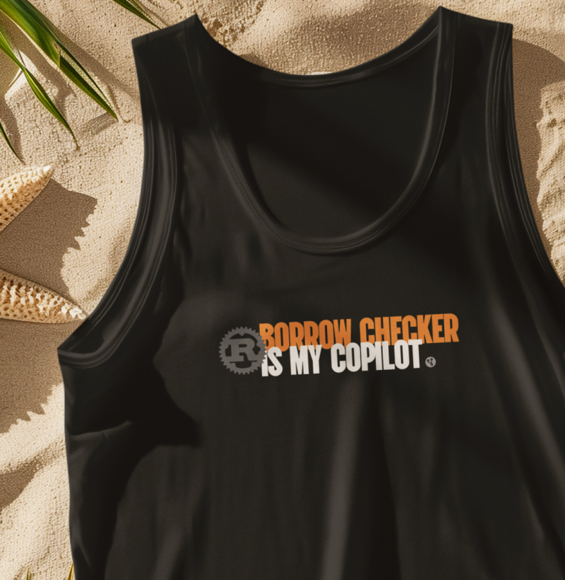 Rust Borrow Checker is my Copilot