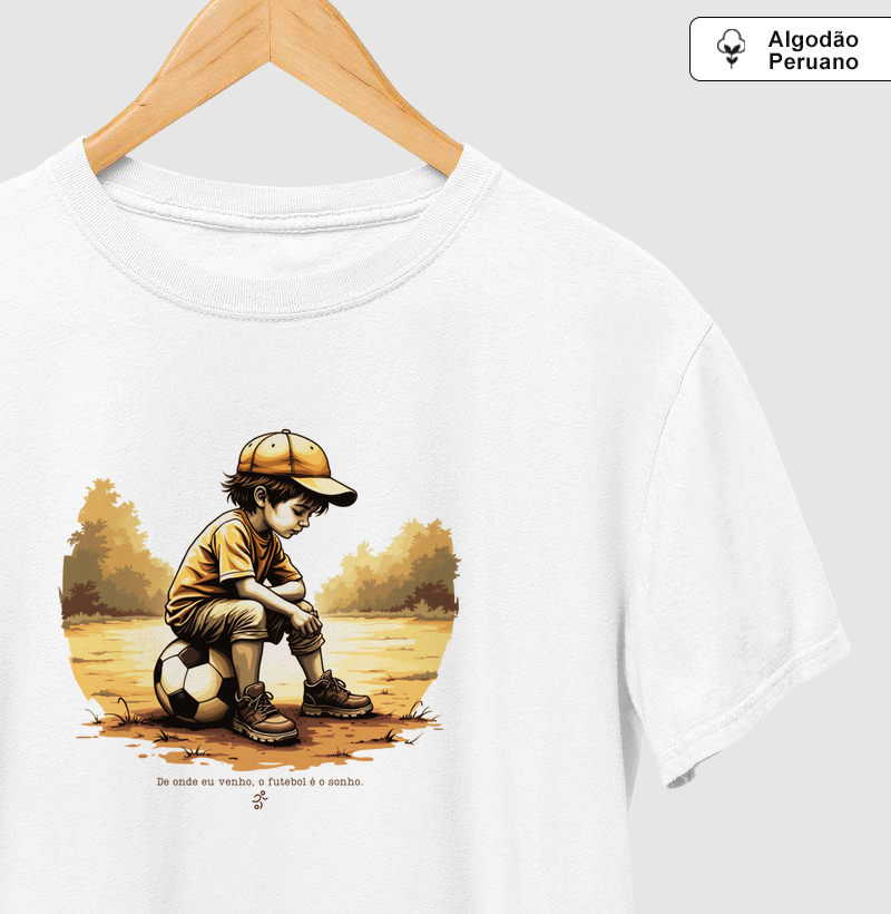 De onde eu venho, o futebol é o sonho.