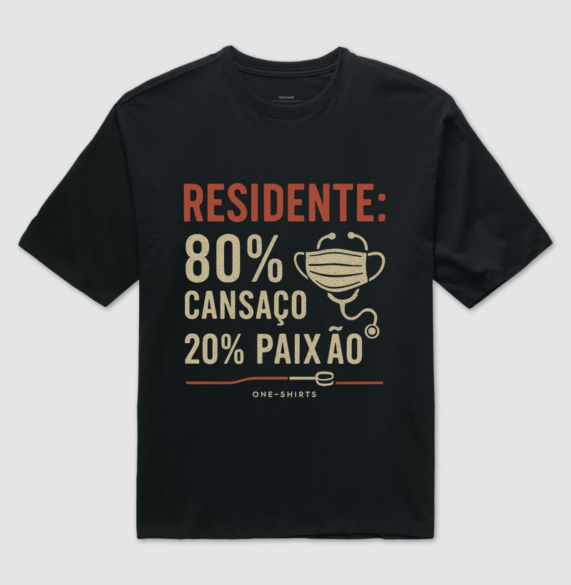 Residente 80% Cansaço 20% Paixão