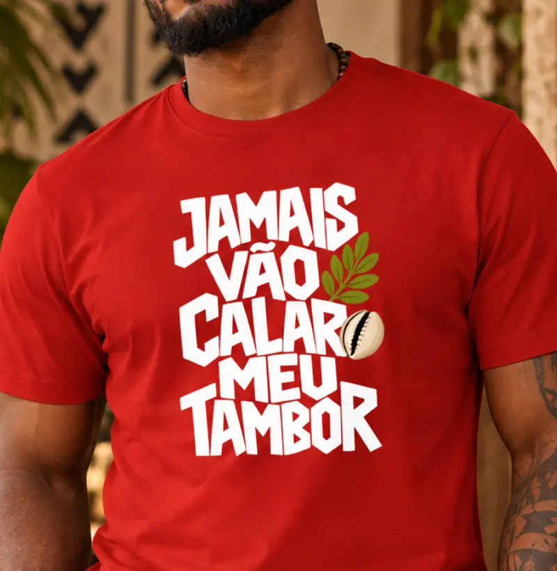 JAMAIS VÃO CALAR MEU TAMBOR - Camiseta