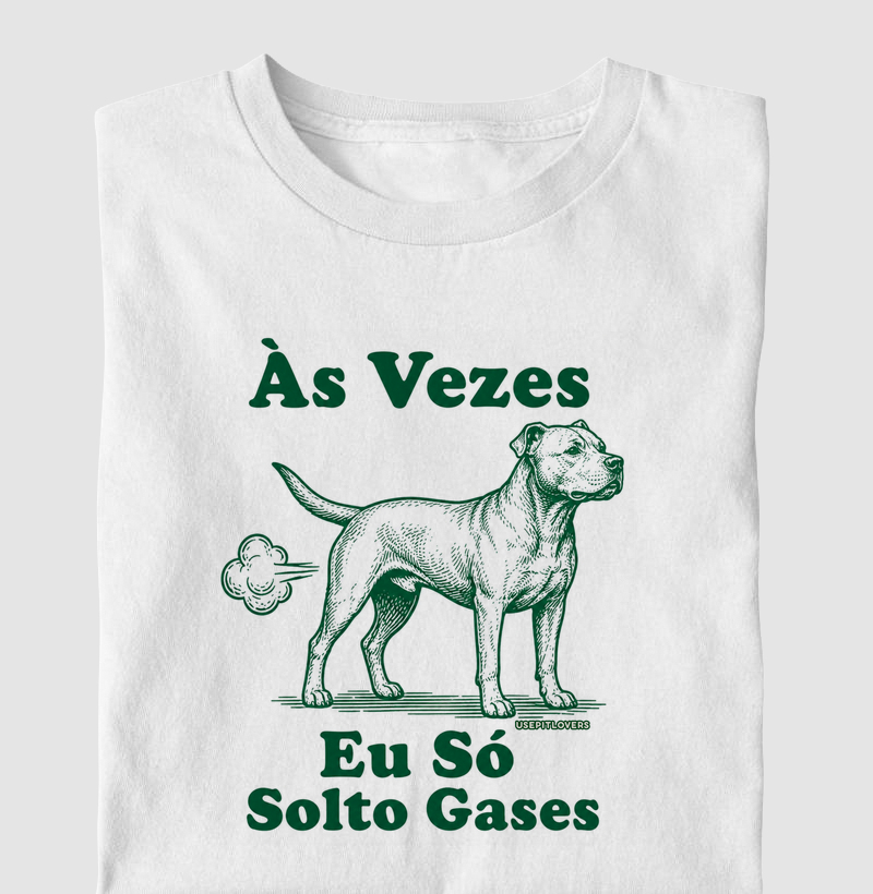AS VEZES EU SÓ SOLTO GASES