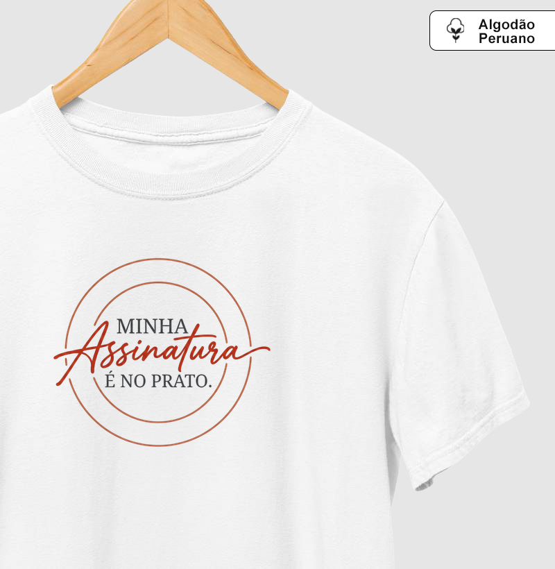 Minha assinatura é no prato.