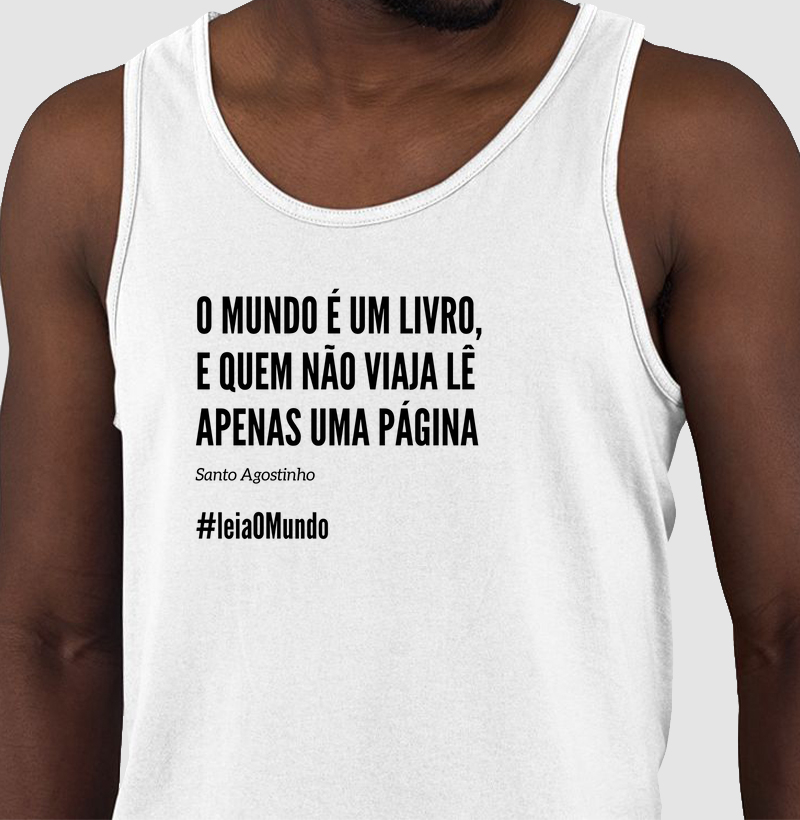 O mundo é um livro, quem não viaja lê apenas uma página