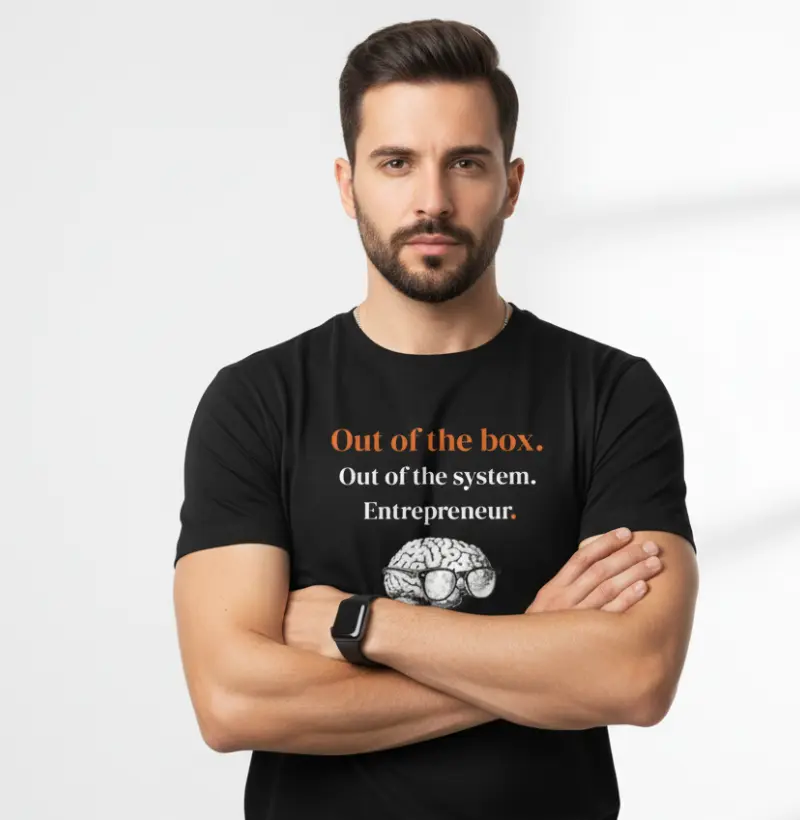 Out of the box. Out of the system.  Entrepreneur.