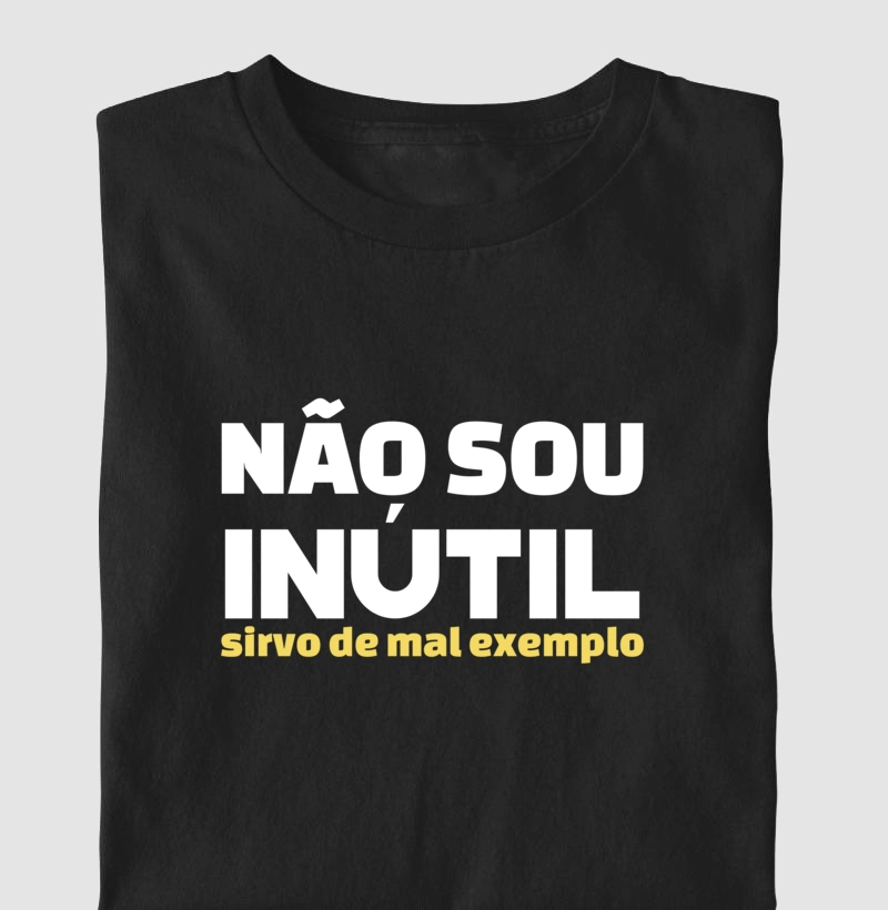 Não Sou Inutil Sirvo de mal exemplo