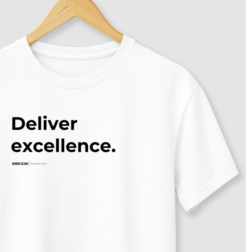 Deliver excellence.