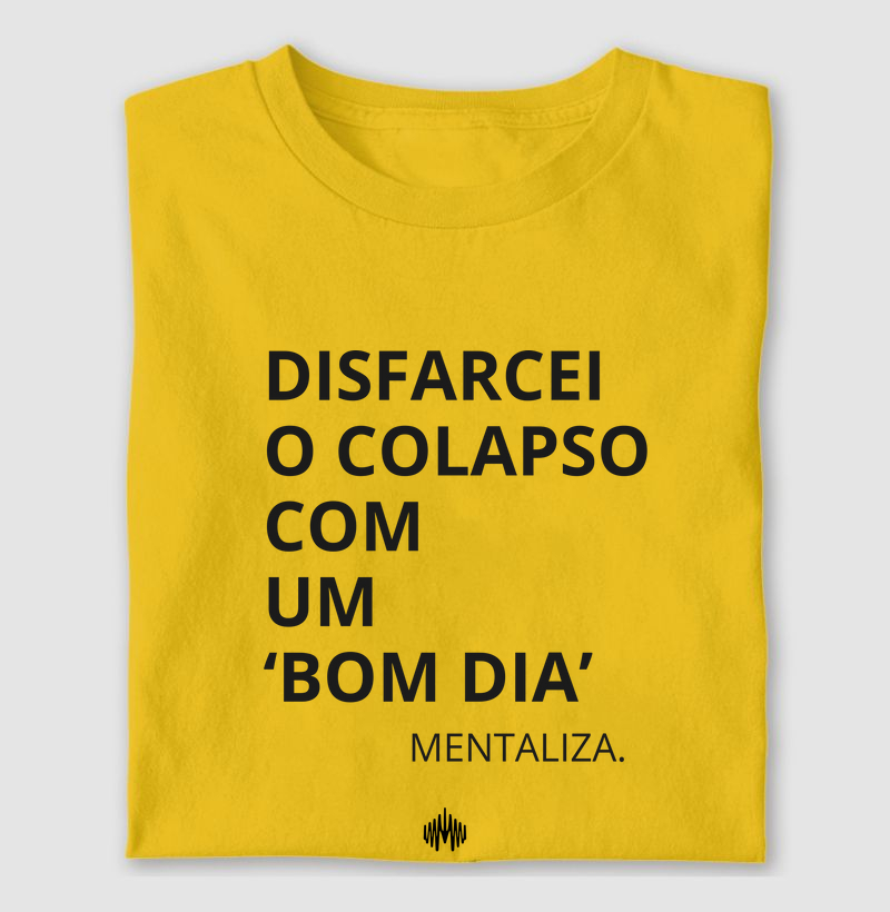 Disfarcei o colapso com um 'bom dia'