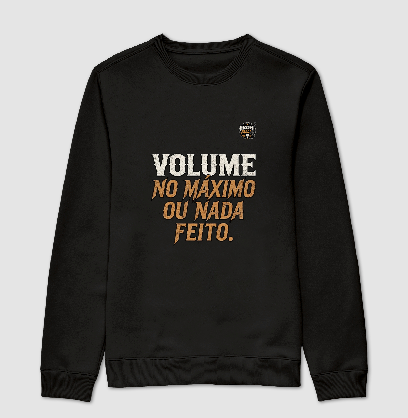 Volume no máximo ou nada feito