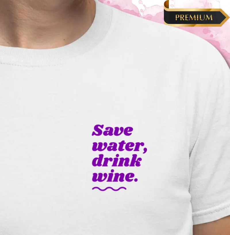 Save Water, Drink Wine Minimal Premium
