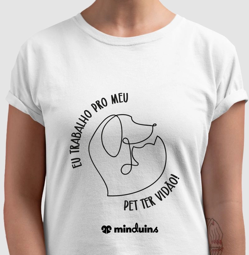 Eu Trabalho Pro meu Pet Ter Vidão