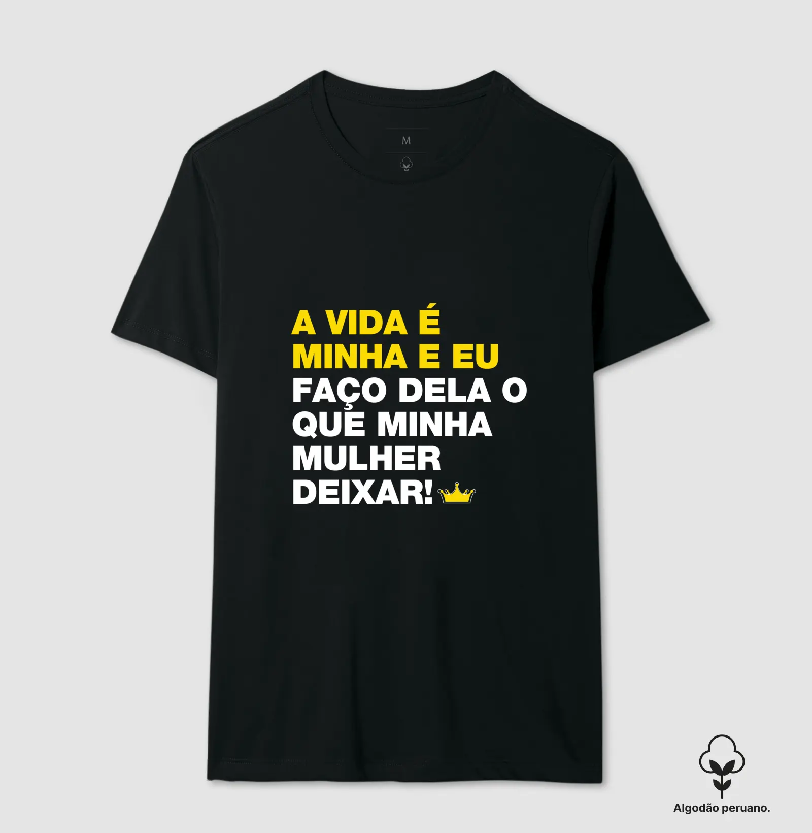 A vida é minha e eu faço dela o que minha mulher deixar