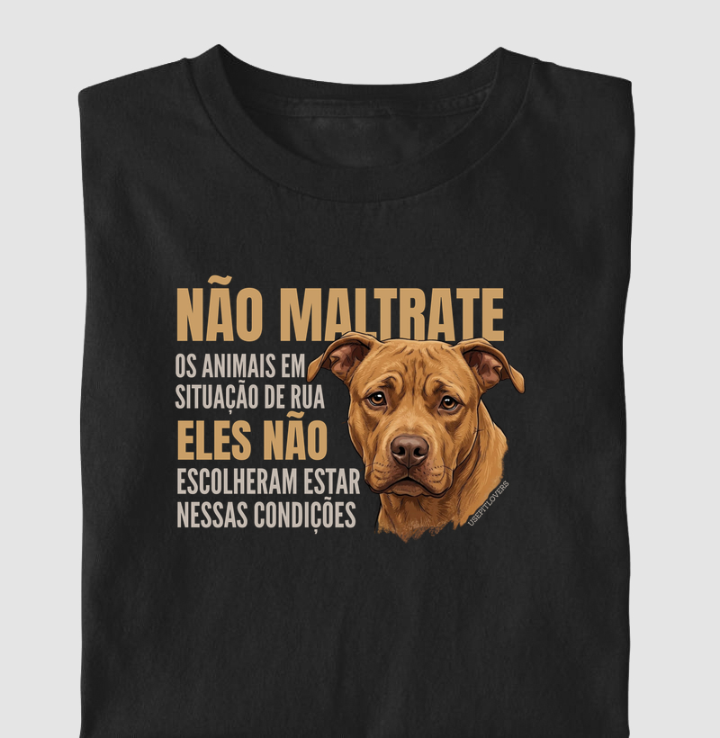 NÃO MALTRATE OS ANIMAIS EM SITUAÇÃO DE RUA ELES NÃO ESCOLHERAM ESTAR NESSAS CONDIÇÕES