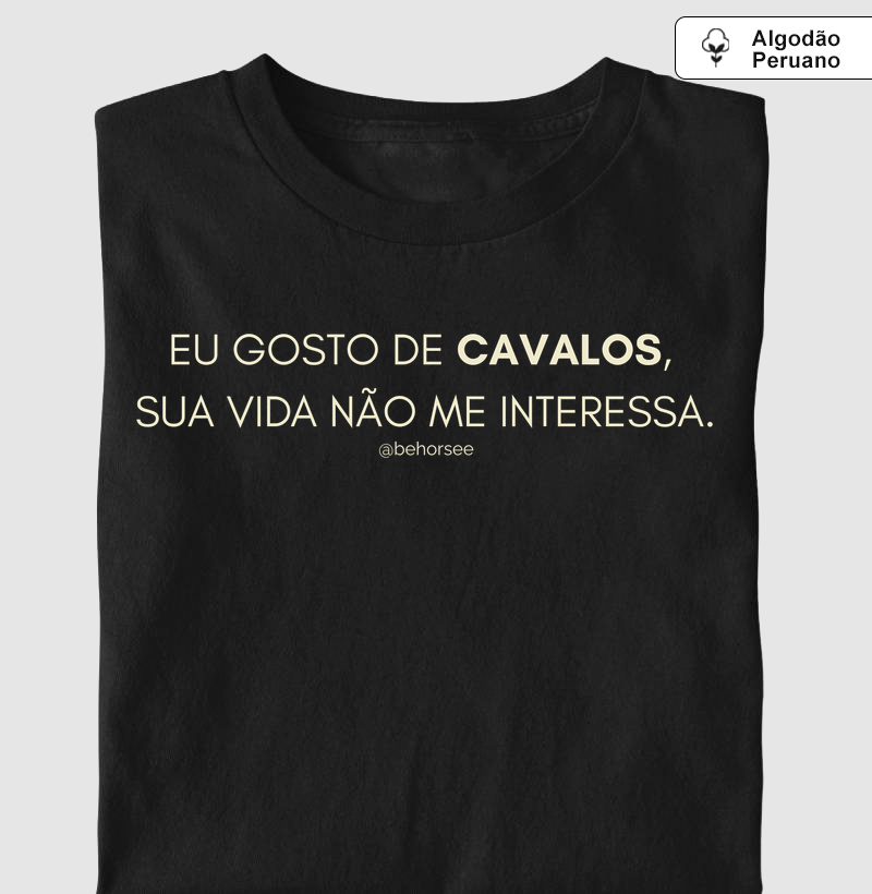 Eu gosto de cavalos PREMIUM  - Camiseta Algodão Peruano