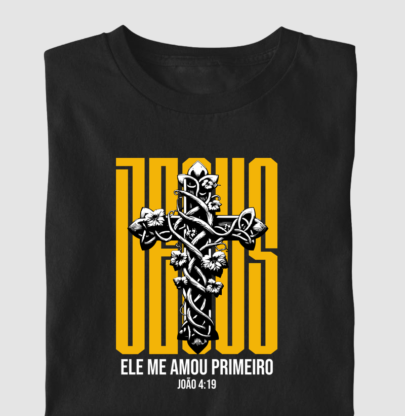 Camiseta Ele me amou primeiro