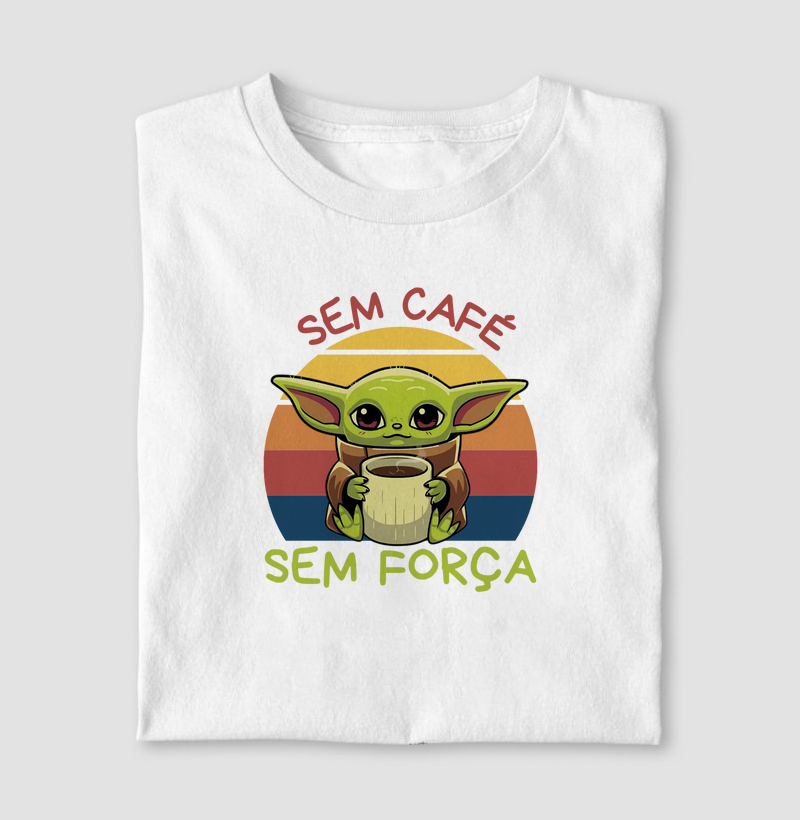 Sem café, sem força