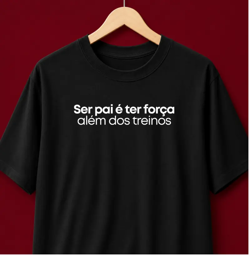 SER PAI É TER FORÇA ALÉM DOS TREINOS
